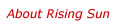 About Rising Sun